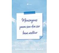 Mensagens Para Seu Dia Ser Bem Melhor (ebook)