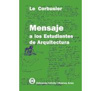 Mensaje A Los Estudiantes De Arquitectura (10ª Ed.)