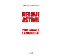 MENSAJE ASTRAL: Para salvar a la humanidad