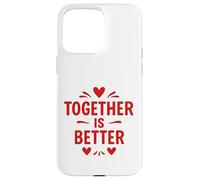 Mensaje de Amor Juntos es Mejor Carcasa para iPhone 15 Pro MAX