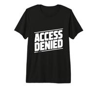Mensaje de Error Divertido de Acceso denegado Camiseta Premium