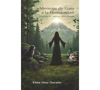 Mensaje de Gaia a la Humanidad, a través de Aldruy, alma druida.