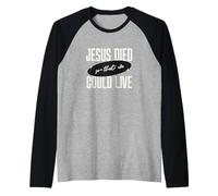 Mensaje de Jesus Died So That We Could Live Christian Faith Message Camiseta Manga Raglan