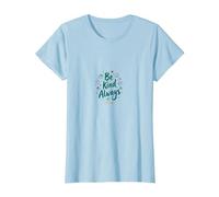 Mensaje de positividad inspiradora Be Kind Always Camiseta, Mujer, Azul Bebé, XS