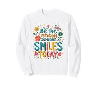 Mensaje Inspirador Be The Reason Someone Smiles Today Sudadera