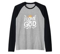 Mensaje inspirador de fe I Love God Camiseta Manga Raglan
