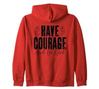 Mensaje inspirador Have Courage And Be Kind Sudadera con Capucha