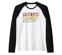 Mensaje inspirador You Can Just Do Things Camiseta Manga Raglan