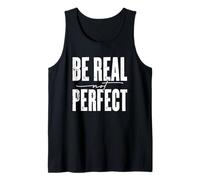 Mensaje motivacional Be Real Not Perfect Camiseta sin Mangas