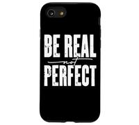 Mensaje motivacional Be Real Not Perfect Carcasa para iPhone SE (2020) / 7 / 8