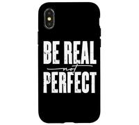 Mensaje motivacional Be Real Not Perfect Carcasa para iPhone X/XS