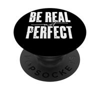 Mensaje motivacional Be Real Not Perfect PopSockets PopGrip Adhesivo