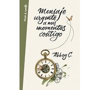 Mensaje urgente a mis momentos contigo (Verso&Cuento)