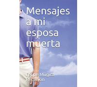 Mensajes a mi esposa muerta
