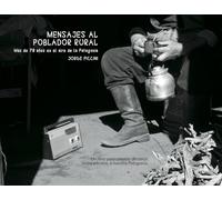 Mensajes al poblador rural. Más de 70 años en el aire de la Patagonia.