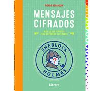 Mensajes cifrados: Más de 100 desafíos para entrenar el cerebro. (Sherlock Holmes)