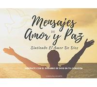 Mensajes de Amor y Paz - Sintiendo El Amor de Dios: Sintiendo el Amor de Dios