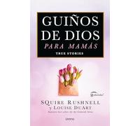 Mensajes de Dios para mamás (Crecimiento personal): Guiños preciosos que cambian la vida