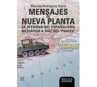 MENSAJES DE NUEVA PLANTA: LA OFENSIVA DEL ESPAÑOLISMO MEDIATICO A RAIZ DEL PROCÉS