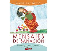 Mensajes de sanación. Libro y 50 cartas oraculo: Libro y 50 cartas oráculo