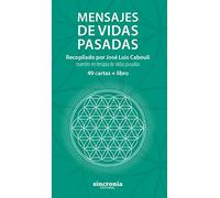 Mensajes de vidas pasadas :Recopilado por José Luis Cabouli (TERAPIAS)