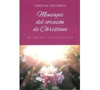 Mensajes del corazón de Cristina: 99 breves inspiraciones.