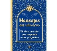 Mensajes del Universo: El Libro Oráculo que Responde a tus Preguntas