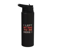 Mensajes divertidos Citas divertidas de humor I Left My Dog To Be Here Stainless Steel Insulated Water Bottle