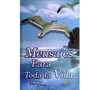 MENSAJES PARA TODA LA VIDA... 2