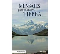 Mensajes para una nueva tierra: 1 (Novela)