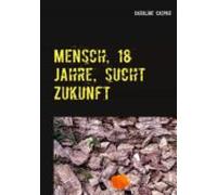 Mensch 18 Jahre Sucht Zukunft (ebook)