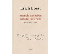 'Mensch, was haben wir alles hinter uns': Briefe 1953-2013