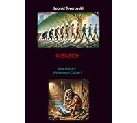 Mensch: Wer bist du? Wo kommst Du her?