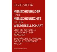 Menschenbilder und Menschenrechte in der Weltgesellschaft: Über die kulturelle Ungleichheit der Menschen. Europäische, islamische, indische, chinesische Kultur