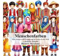 Menschenfarben: Eine kindgerechte Einführung in Farben in der Welt