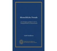 Menschliche Freude: drei Predigten gehalten in der Ev. Stadtpfarrkirche in Hermannstadt