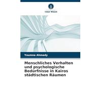 Menschliches Verhalten und psychologische Bedürfnisse in Kairos städtischen Räumen