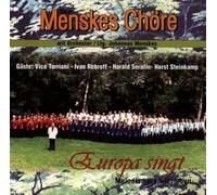 Menskes Chöre - Europa Singt - La Pastorella; Eine weiße Birke; La Montanara; Im Frühtau zu Berge; O alte Burschenherrlichkeit; Kein schöner Land; O Schwarzwald, O Heimat; Die Gedanken sind frei; Abendglocken; Freude schöner Götterfunken