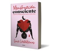 Menstruación consciente. Despierta tu energía femenina y activa tu amor propio / Mindful Period. Wake Your Feminine Energy and Activate Your ... Feminine Energy and Activate Your Self-love