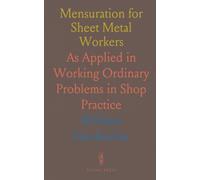 Mensuration for Sheet Metal Workers: As Applied in Working Ordinary Problems in Shop Practice