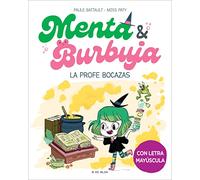 Menta y Burbuja 3 - La profe bocazas: Con letra MAYÚSCULA para que niños y niñas a partir de 6 años aprendan a leer solos (Primeras lecturas)