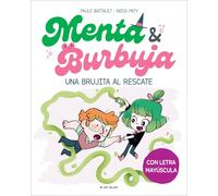 Menta y Burbuja 4 - Una brujita al rescate. En letra MAYÚSCULA para aprender a leer solos (a partir de 6 años)