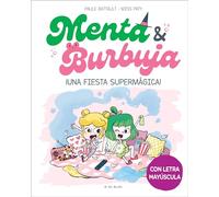 Menta y Burbuja 5 - ¡Una fiesta supermágica!: Con letra MAYÚSCULA para que niños y niñas a partir de 6 años aprendan a leer solos (Primeras lecturas)