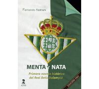 Menta y nata. Edición Oro: Primera novela histórica del Real Betis Balompié (Fuera de colección)