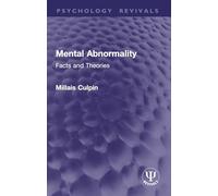 Mental Abnormality: Facts and Theories (Psychology Revivals)
