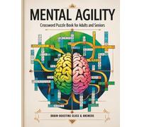 Mental Agility Crossword Puzzle Book for Adults and Seniors: Brain-Boosting Clues & Answers | Large Print Puzzles to Improve Memory, Focus & Mental Sharpness | Fun Cognitive Challenge for All Ages
