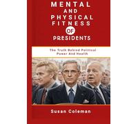 Mental And Physical Fitness Of President: The Truth Behind Political Power And Health