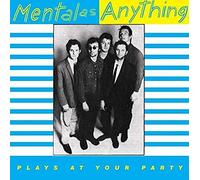 Mental As Anything - Plays At Your Party