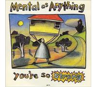 Mental As Anything - You're So Strong