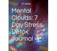 Mental Clouds: 7-Day Stress Detox Journal